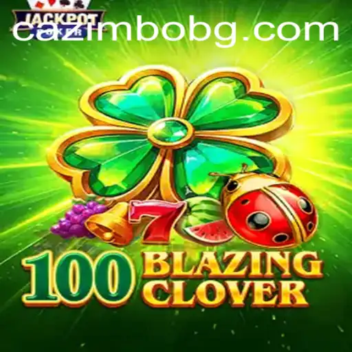 Exploring the Fascinating World of 100BlazingClover: A Thrilling Adventure
